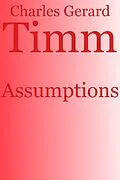 E-Book (epub) Assumptions von Charles Gerard Timm