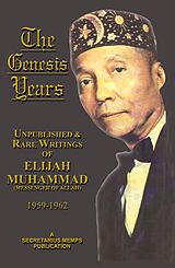 eBook (epub) Genesis Years: Unpublished and Rare Writings of Elijah Muhammad 1959 - 1962 de Elijah Muhammad