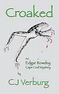 E-Book (epub) Croaked: an Edgar Rowdey Cape Cod Mystery von Cj Verburg