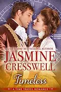 E-Book (epub) Timeless (A Time Travel Romance) von Jasmine Cresswell