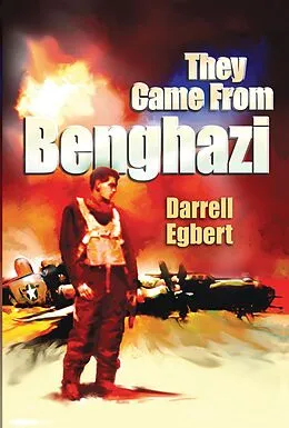 E-Book (epub) They Came From Benghazi von Darrell Egbert