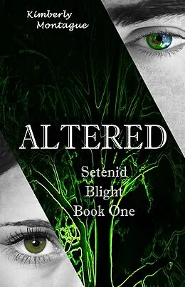 E-Book (epub) Altered: Setenid Blight Book One von Kimberly Montague