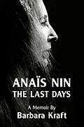 E-Book (epub) Anais Nin: The Last Days, a memoir von Barbara Kraft