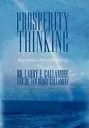 Fester Einband Prosperity Thinking von Drs Larry E., Jan Burke Gallamore