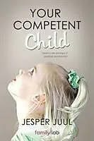 Kartonierter Einband Your Competent Child von Jesper Juul