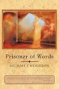 Couverture cartonnée Prisoner of Words de Michael E. Morrison