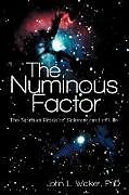 Kartonierter Einband The Numinous Factor von John L. Walker