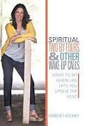 Fester Einband Spiritual Two-By-Fours and Other Wake-Up Calls von Kimberly Rooney