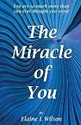 Couverture cartonnée The Miracle of You de Elaine L. Wilson