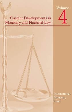 E-Book (epub) Current Developments in Monetary and Financial Law, Vol. 4 von International Monetary Fund
