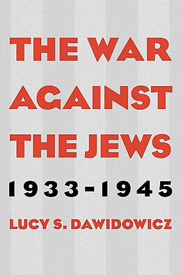 eBook (epub) The War Against the Jews, 1933-1945 de Lucy S. Dawidowicz