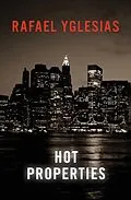 E-Book (epub) Hot Properties von Rafael Yglesias