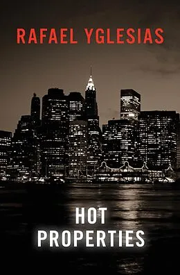 E-Book (epub) Hot Properties von Rafael Yglesias