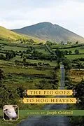 E-Book (epub) The Pig Goes To Hog Heaven von Joseph Caldwell