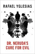 E-Book (epub) Dr. Neruda's Cure for Evil von Rafael Yglesias