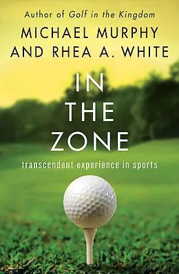 E-Book (epub) In the Zone von Michael Murphy, Rhea A. White