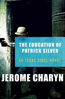 E-Book (epub) Education of Patrick Silver von Jerome Charyn