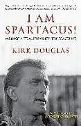 Kartonierter Einband I Am Spartacus! von Kirk Douglas