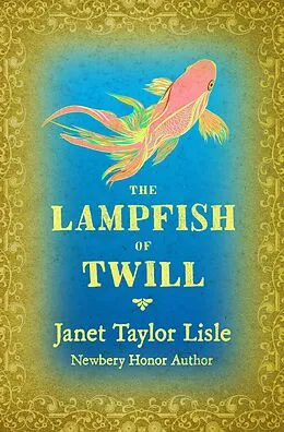 E-Book (epub) The Lampfish of Twill von Janet Taylor Lisle