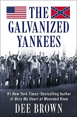E-Book (epub) The Galvanized Yankees von Dee Brown