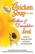 E-Book (epub) Chicken Soup for the Mother & Daughter Soul von Jack Canfield, Mark Victor Hansen
