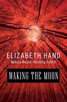 E-Book (epub) Waking the Moon von Elizabeth Hand