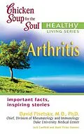 E-Book (epub) Chicken Soup for the Soul Healthy Living Series: Arthritis von Jack Canfield, Mark Victor Hansen