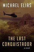 E-Book (epub) The Last Conquistador von Michael Elias