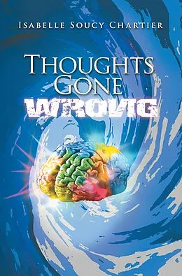 E-Book (epub) Thoughts Gone Wrong von Isabelle Soucy Chartier