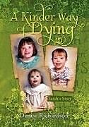 Livre Relié A Kinder Way Of Dying de Denise Richardson