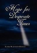 Livre Relié Hope for Desperate Times de Ellamae M. Johnson-Dennard