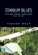 Kartonierter Einband Titanium Blues von Trevor Wolf