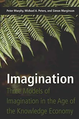 E-Book (pdf) Imagination von Peter Murphy, Michael Adrian Peters, Simon Marginson