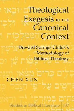 PDF Theological Exegesis in the Canonical Context von Chen Xun