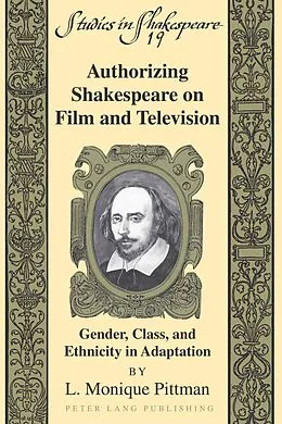 E-Book (pdf) Authorizing Shakespeare on Film and Television von L. Monique Pittman