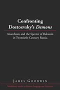 PDF Confronting Dostoevsky's Demons von James Goodwin