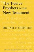 E-Book (pdf) Twelve Prophets in the New Testament von Michael B. Shepherd