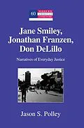 E-Book (pdf) Jane Smiley, Jonathan Franzen, Don DeLillo von Jason S. Polley
