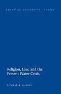 E-Book (pdf) Religion, Law, and the Present Water Crisis von Richard A. Hughes