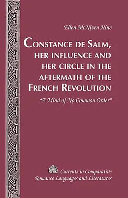 E-Book (pdf) Constance de Salm, Her Influence and Her Circle in the Aftermath of the French Revolution von Ellen McNiven Hine