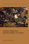 E-Book (pdf) German Mysticism and the Politics of Culture von Ulrike Wiethaus
