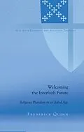 E-Book (pdf) Welcoming the Interfaith Future von Frederick Quinn