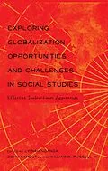 E-Book (pdf) Exploring Globalization Opportunities and Challenges in Social Studies von 