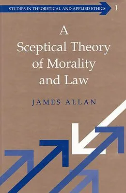 E-Book (pdf) Sceptical Theory of Morality and Law von James Allan