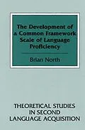 E-Book (pdf) Development of a Common Framework Scale of Language Proficiency von Brian North