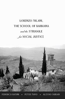 eBook (pdf) Lorenzo Milani, The School of Barbiana and the Struggle for Social Justice de Federico Batini, Peter Mayo, Alessio Surian