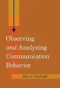 E-Book (pdf) Observing and Analyzing Communication Behavior von John A. Courtright