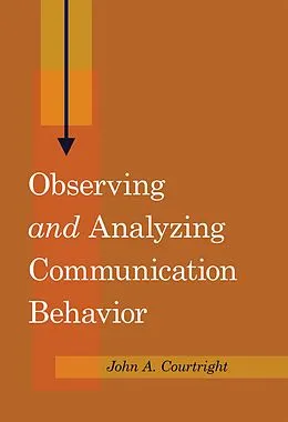 E-Book (pdf) Observing and Analyzing Communication Behavior von John A. Courtright
