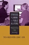 E-Book (pdf) Strategic Planning for Public Relations von Tricia Hansen-Horn, Adam E. Horn