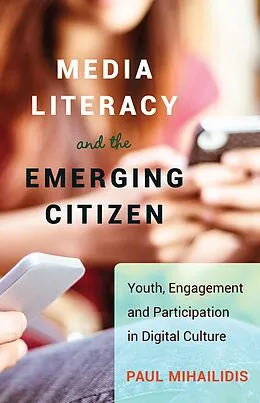 E-Book (pdf) Media Literacy and the Emerging Citizen von Paul Mihailidis